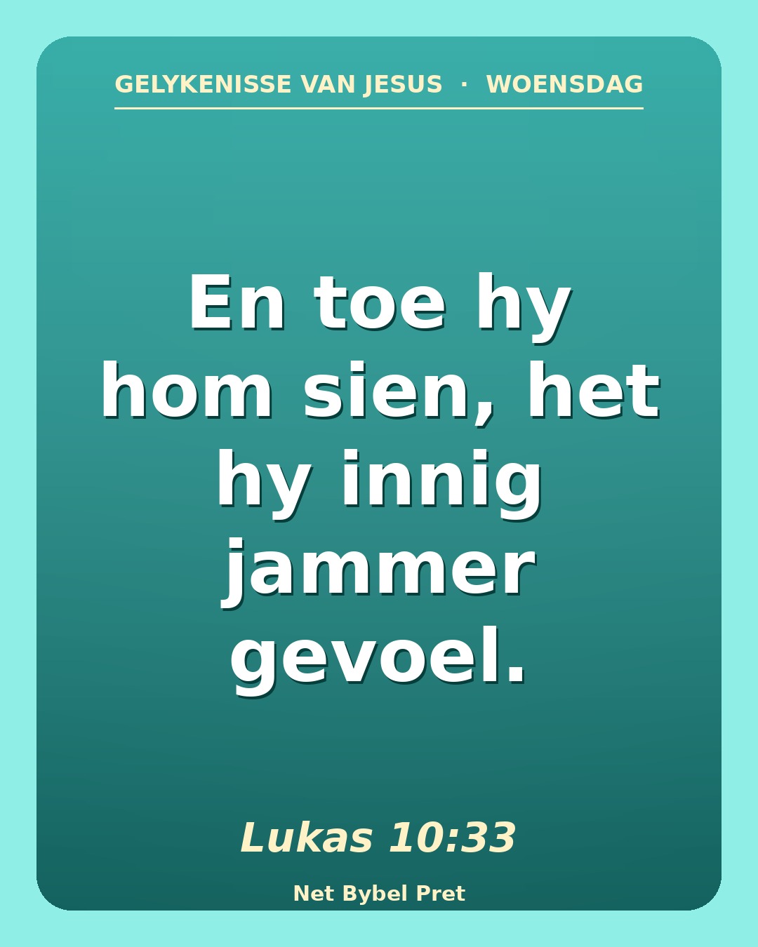 Woensdag — Die gelykenisse van Jesus (I)