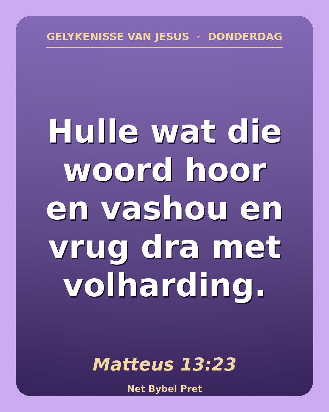 Donderdag — Die gelykenisse van Jesus (I)