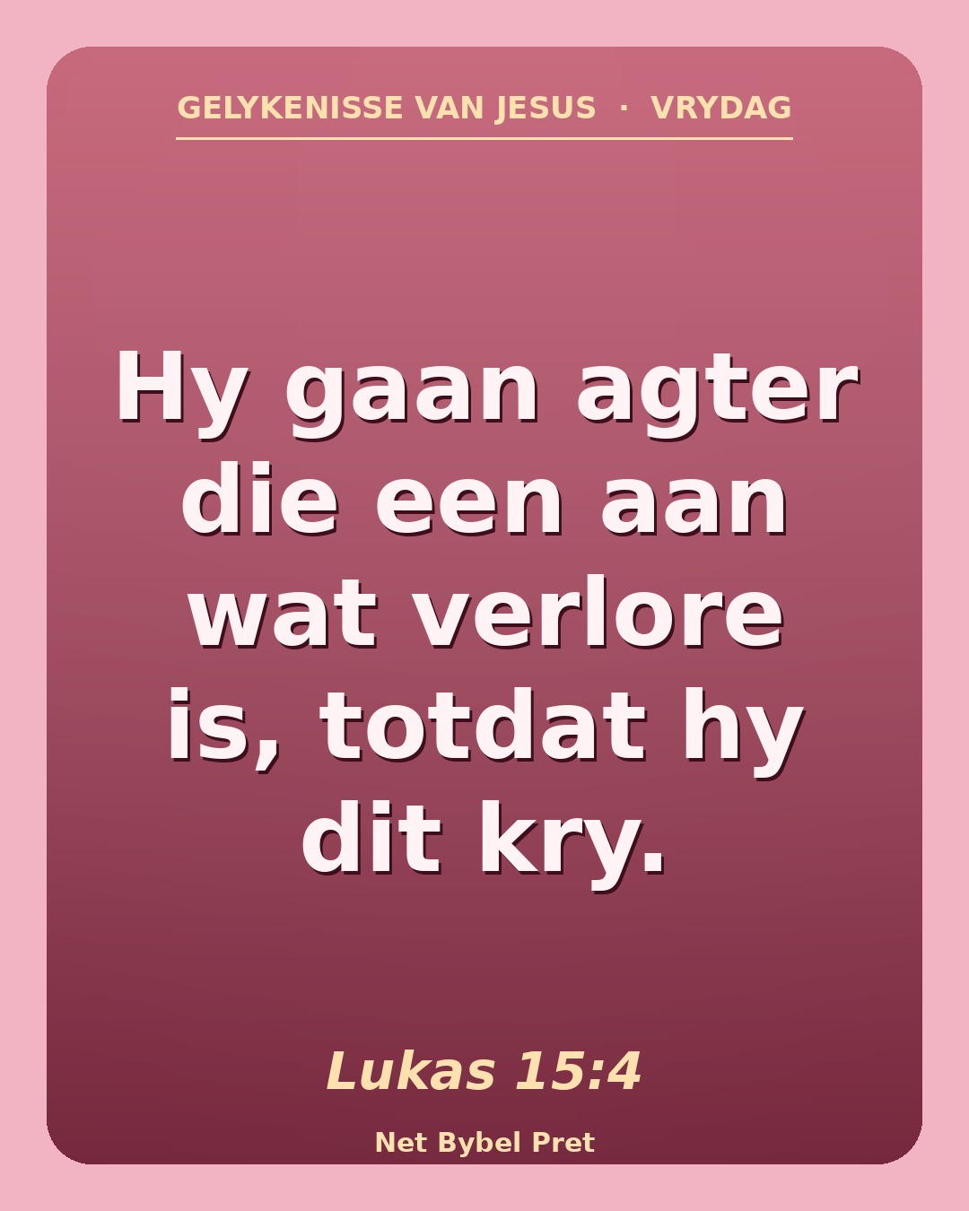 Vrydag — Die gelykenisse van Jesus (I)